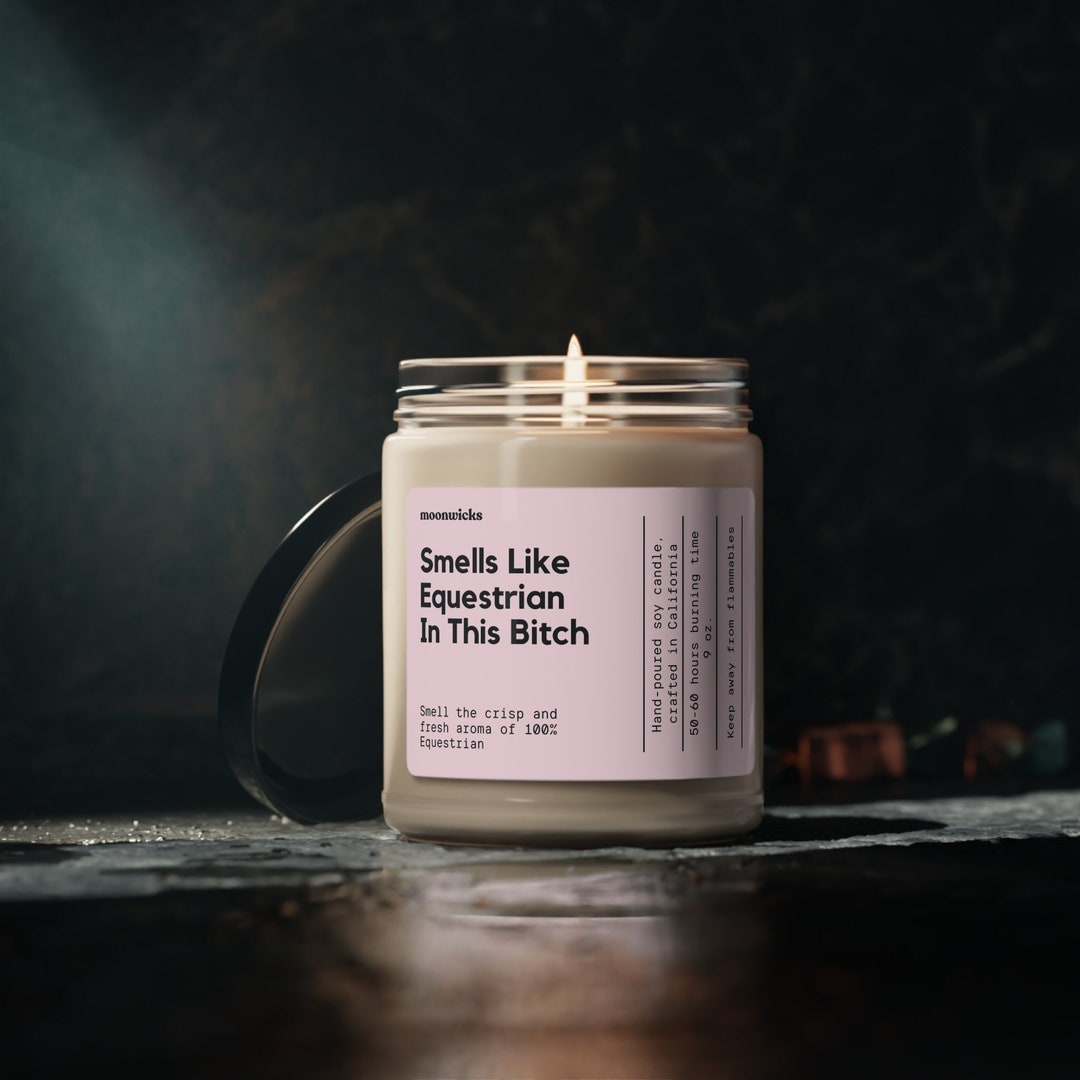 Smells Like Equestrian in This Bitch Soy Wax Candle, Equestrian Gift ...