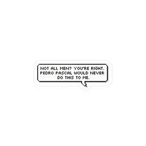Pedro Pascal Not All Men Indoor/Outdoor Kiss-Cut Vinyl Sticker Decal