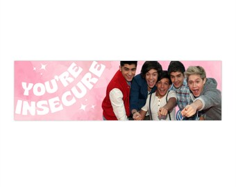 Youre Insecure One Direction Bumper Stickers