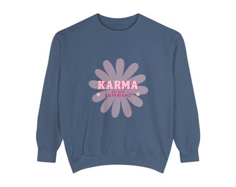 Karma is my Boyfriend Sweatshirt