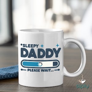 Gift for New Dads, Sleepy Daddy Please Wait Funny Coffee Mug, Father&#39;s Day Present, Funny Dad Mug, New Dad Gift, Dad Birthday Gift