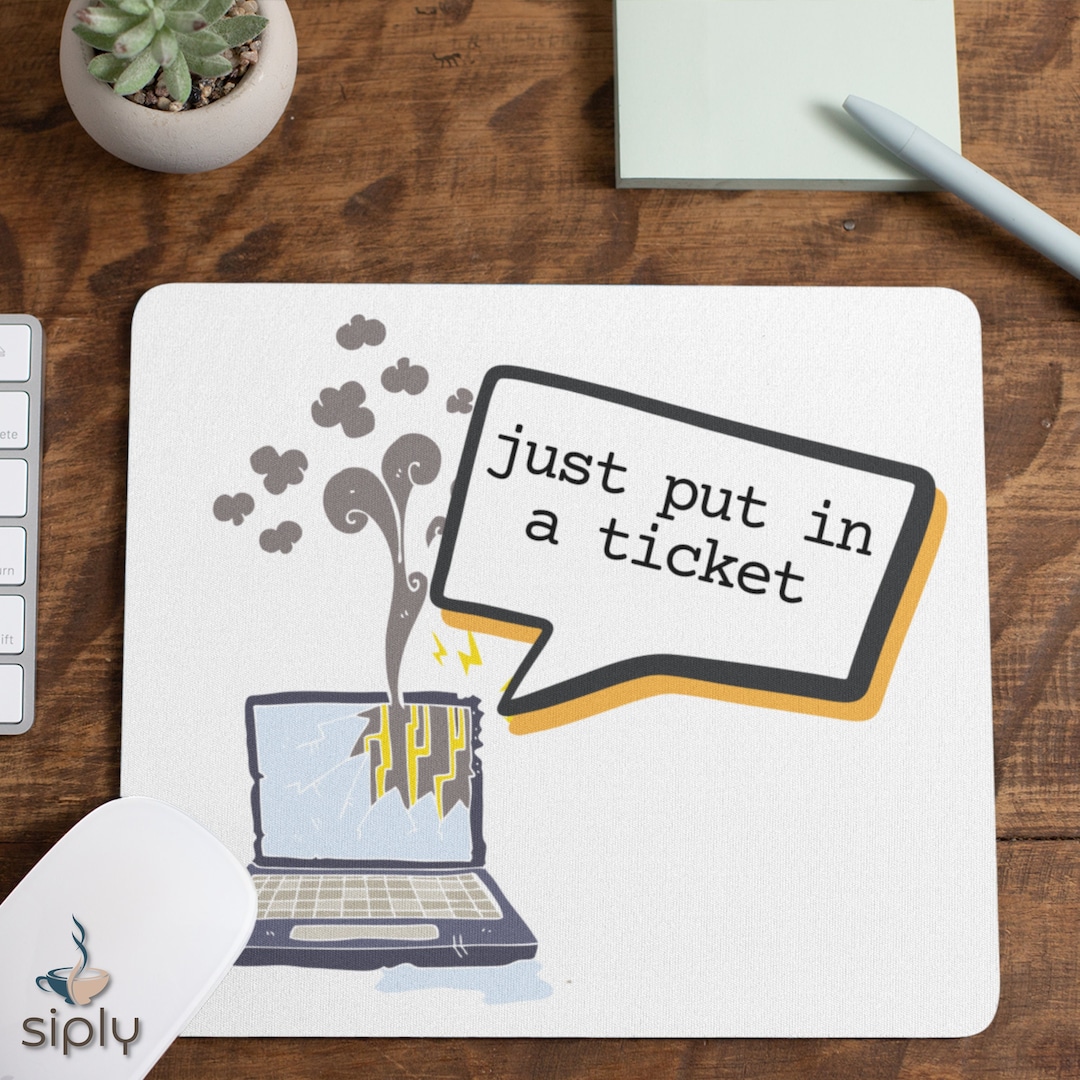 Funny IT Gift, Just Put a Ticket in Mouse Pad, Information Technology ...