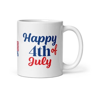 Happy 4th of July Mug - Patriotic Mug - Independence Day - Fourth Of July Gift -Fourth of July Gifts