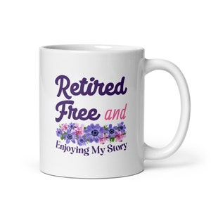 Retired Free and Enjoying My Story Mug, Retirement Gifts for Women, Retirement Cup, Retired Mug