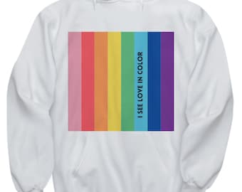 Gay Pride Hoodie, I See Love In Color rainbow flag hoodie, for men, pride hoodie for women, gay hoodies, love, rainbow hoodie, lgbt, gift