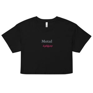 Metal is Girly Pop Women’s crop top/Metal Scene Top/ Girly Crop Top