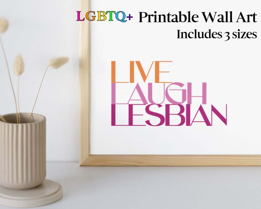 Printable Lesbian Wall Art, Live Laugh Lesbian PDF, SVG, PNG, Lesbian ...