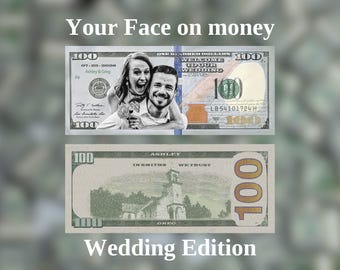 Custom Wedding Dollar Bills, Personalized Fake Money for Wedding Anniversary, You Face on Money, Engagement Party Play Money, Bridal Bucks