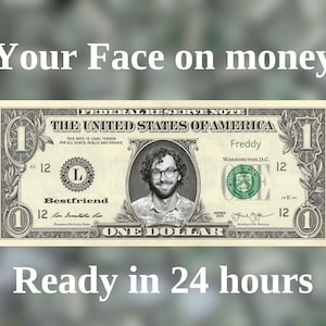 Your Face on Money, Game Money, 1 dollar bill, Party Money, Custom Money, Play Money, Custom Dollar Bill, Personalized dollar, funny money