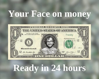 Your Face on Money, Game Money, 1 dollar bill, Party Money, Custom Money, Play Money, Custom Dollar Bill, Personalized dollar, funny money