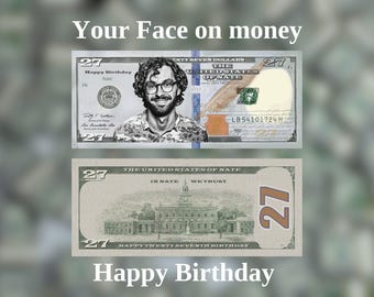 Custom Birthday Dollar Bills, Personalized Fake Money for Birthday Parties, You Face on Money, Birthday Play Money, Digital Download