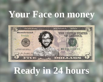 Your Face on Money, Game Money, 5 dollar bill, Party Money, Custom Money, Play Money, Custom Dollar Bill, Personalized dollar, funny money