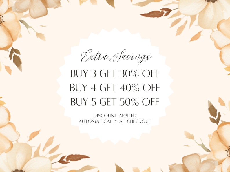 Puede incluir: Una ilustraci&oacute;n de acuarela de flores beige con hojas marrones que rodean un c&iacute;rculo blanco con el texto "Extra Savings" y la siguiente informaci&oacute;n de descuento: "BUY 3 GET 30% OFF", "BUY 4 GET 40% OFF", "BUY 5 GET 50% OFF", "DISCOUNT APPLIED AUTOMATICALLY AT CHECKOUT".