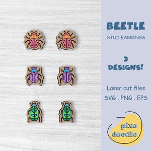 May include: Six wooden beetle stud earrings in three different designs. The beetles are red, orange, purple, blue, green, and yellow. The text "BEETLE STUD EARRINGS" and "3 DESIGNS!" is visible in the image. The text "Laser cut files SVG. PNG. EPS" is also visible. The text "pixodoodle" is visible in a yellow circle.