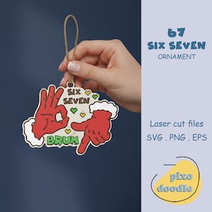 Sex sju ornament SVG, 67 meme laserskuren fil, rolig tonårsslang SVG, Bruh julprydnad, Glowforge-fil, Viral 67 SVG, Gen Alpha Humor