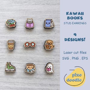 May include: Nine wooden stud earrings featuring colorful illustrations of books, a cat, a coffee cup, glasses, a puppy, a caterpillar, and a ghost. Text on the right reads: KAWAII BOOKS STUD EARRINGS 9 DESIGNS! Laser cut files SVG . PNG . EPS pixo doodle.