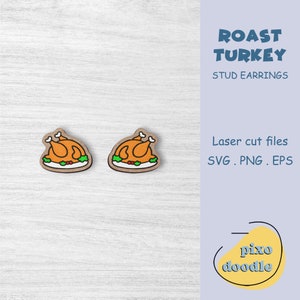 Roast turkey earrings SVG file | Thanksgiving turkey, cute turkey stud earrings glowforge ready laser cut file