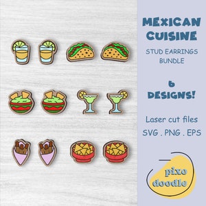 May include: Six colorful designs for laser cut stud earrings featuring Mexican cuisine themes: tacos, guacamole, margaritas, and nachos. The designs are on a wood background with the text "Mexican Cuisine Stud Earrings Bundle 6 Designs! Laser cut files SVG. PNG. EPS pixo doodle".