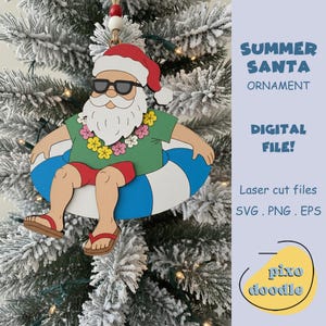 May include: A wooden Christmas ornament featuring Santa Claus in sunglasses, a red hat, and shorts, relaxing on a blue and white inner tube. He wears a green shirt and a flower lei. The ornament is labeled "Summer Santa Ornament" and is a digital file.