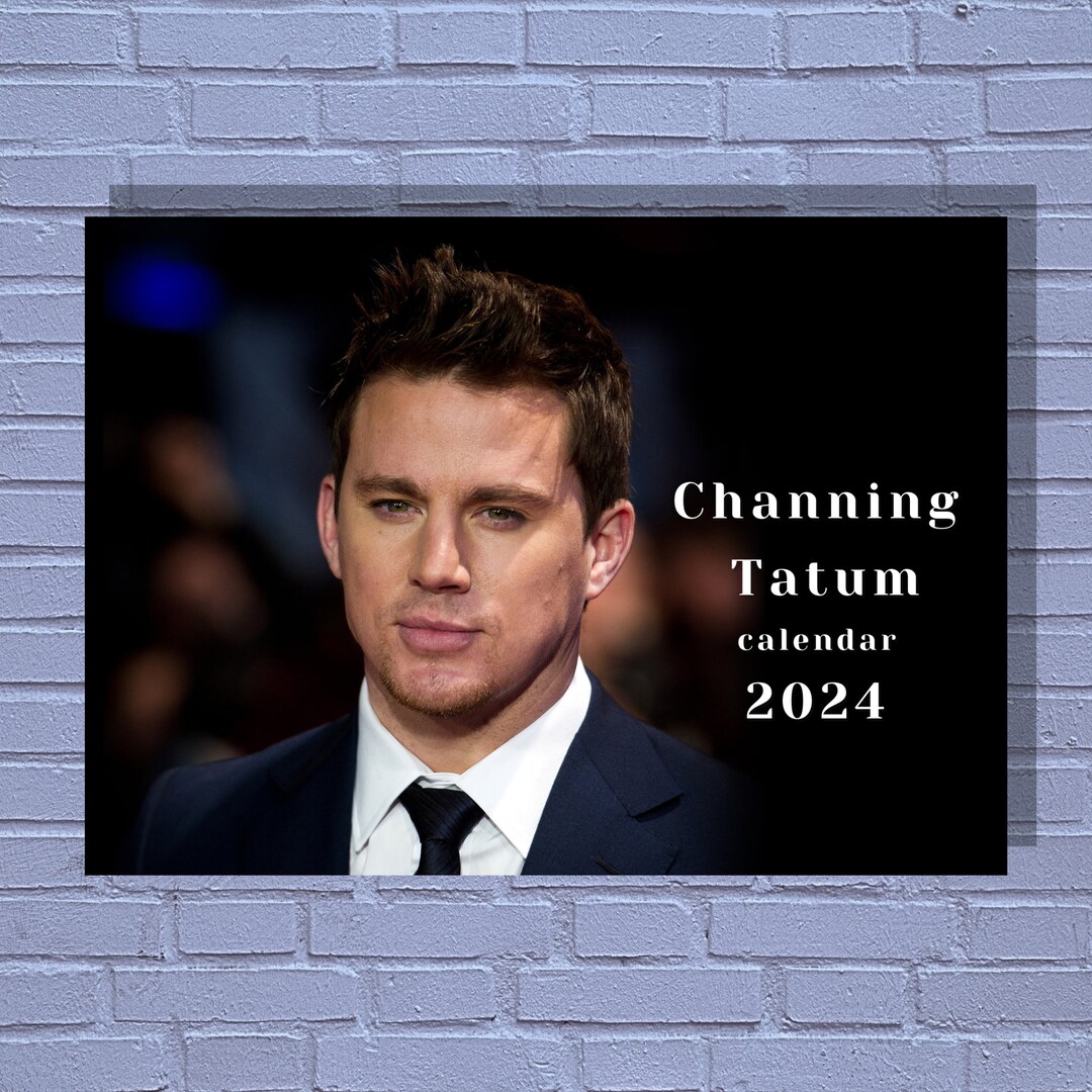 Channing Tatum 2024 Calendar Etsy