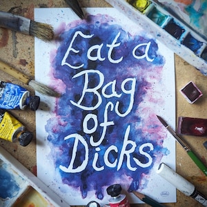 Eat a Bag of Dicks Art Print - Swear Art Print - Swear Art Office Wall - Funny Rude Artwork - Rude Art gift - Profanity Art - Curse Word Art