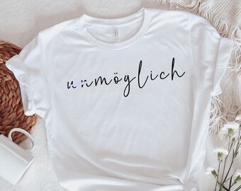 Feminist Shirts, Strong Women Shirt, Women Rights Equality, inspirational shirt, minimalist shirt for women, german unmöglich
