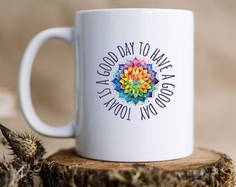 Tasse Today is a good Day, Geschenk, Yoga, Mantra, Teetasse, Kaffeetasse, Keramiktasse, niedliche Tasse, Geburtstagsgeschenk, lustige Tasse,