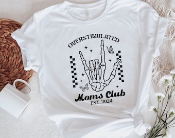 Overstimulated Mom's Club, Mama TShirt, Shirt Mama, Mother's Day Gift, Minimalist Shirt for Women, Gift, TShirt for Moms,