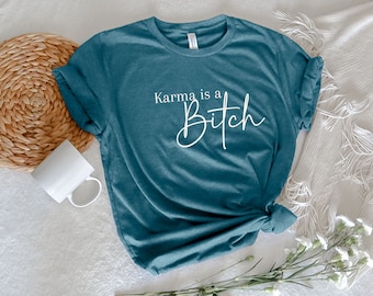 Karma Shirt Funny Shirt Bitch Tshirt Mental Health Shirt Valentines day Gift for her Love Shirt Women Shirt Gift for her Karma is a Cat