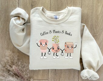Coffee Shirt Plant Sweatshirt Book Shirt Plant Lady Shirt Plant Lover Gift Gardening Shirt Literature Shirt Coffee Lover Book Sweatshirt