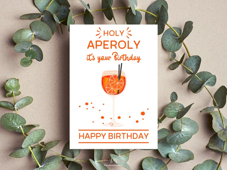 Weiß Geburtstagskarte mit dem Spruch: Holy Aperoly it's your Birthday - HAPPY BIRTHDAY, der Text ist Orange. In der Mitte ist eine Aperolglas abgebildet.