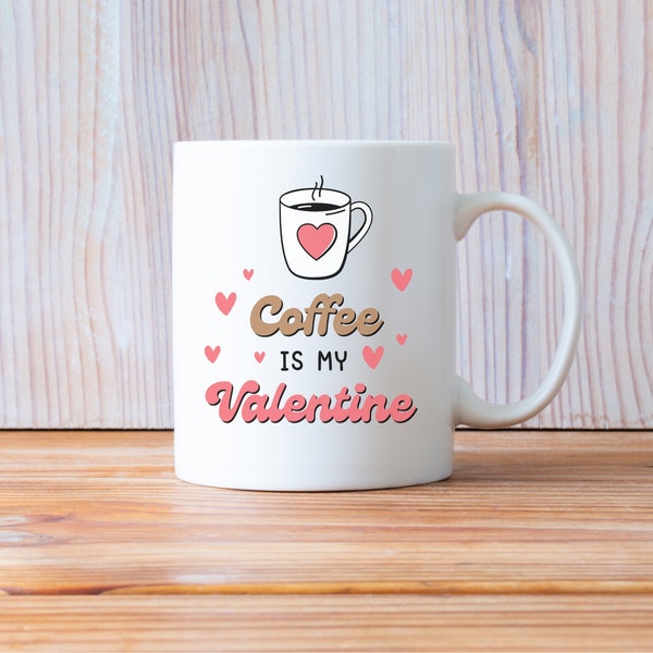 Tasse Coffee is my Valentine | Anti Valentinstag Kaffee Becher | Geschenkidee für Freund, Freundin | Geburtstagsgeschenk | Geschenk Kollegin