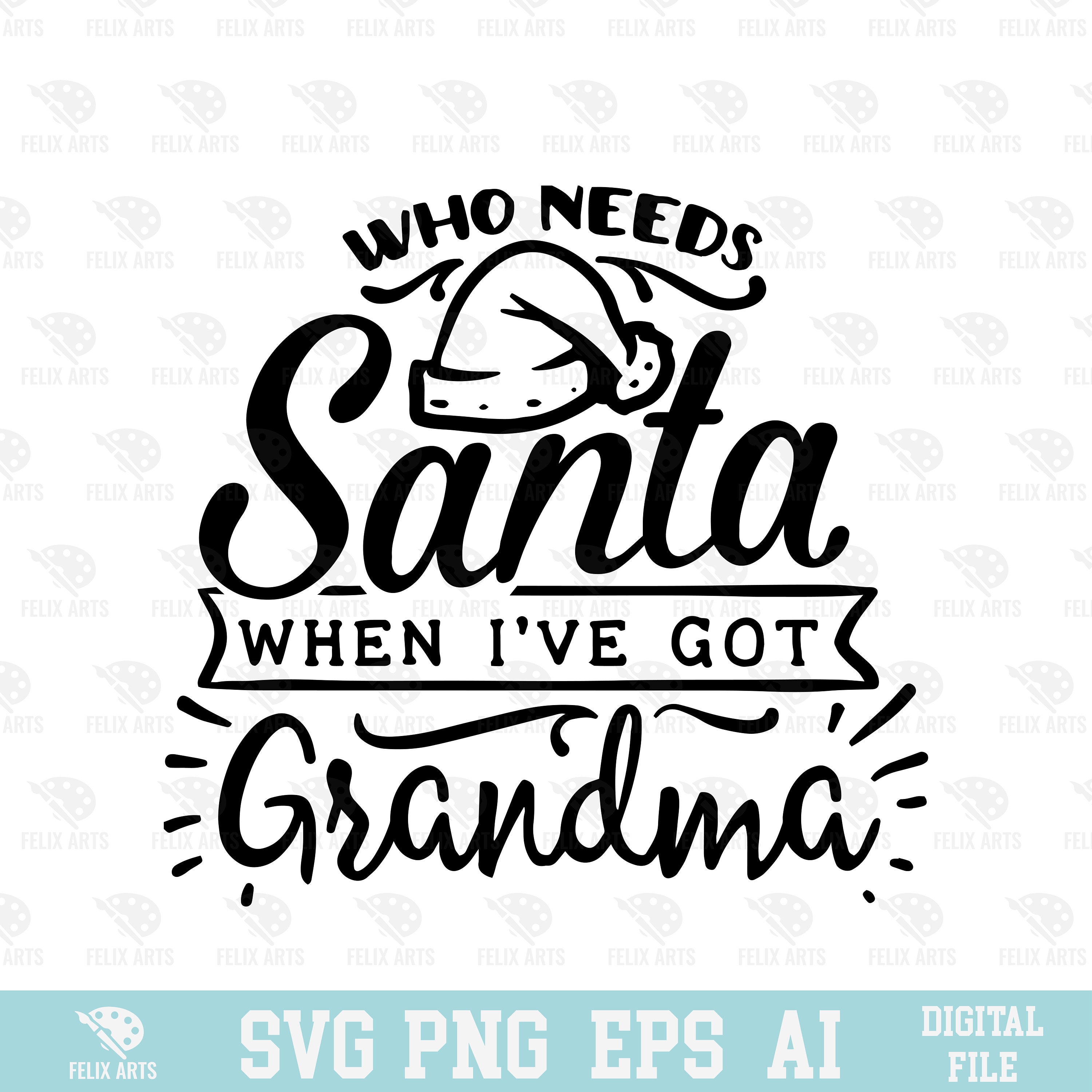 Funny Christmas Gifts Ideas for Grandma Who Needs Santa When You Have Got  Nana Christmas Xmas - Sweet Family Gift