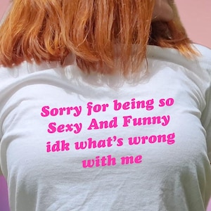 Przepraszam za bycie takim zabawnym T-shirt dla niemowląt Zabawny T-shirt dla niemowląt Y2K, Koszulka dla influencerów mody T-shirt dla niemowląt Y2K Moda studencka T-shirt dla niemowląt Moda w mediach społecznościowych