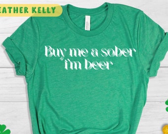Dizzy Unisex Buy Me a Sober I'm Beer Shirt,Beer Day Shirt,Funny St Patrick'S Shirt,Matching St Patricks shirt,Group St Patrick Shirt