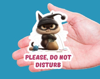 Do Not Disturb cat Sticker,funny catful Sticker,Cat Sticker,vinyle sticker,Notebook Sticker,huh cat meme sticker,funny stickers,water bottle
