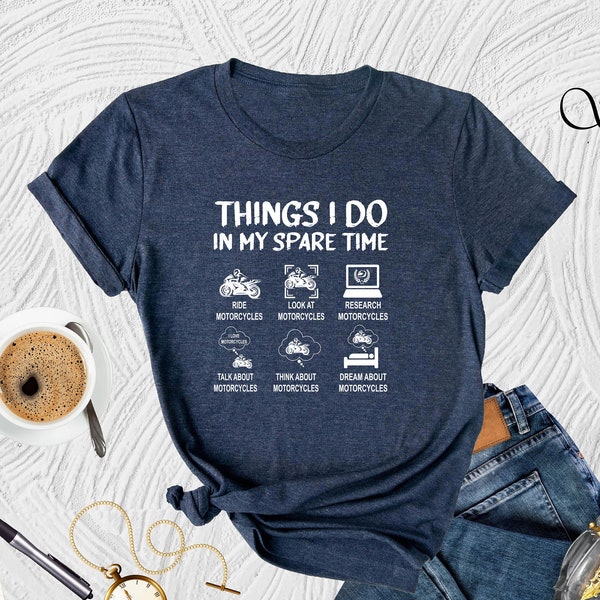 Things I Do İn My Spare Time Shirt, Spare Time Shirt, Motorcycle Shirt, Motorcycle Lover, Motorcycle Enthusiast, MotoGP Shirt, Racing Shirt