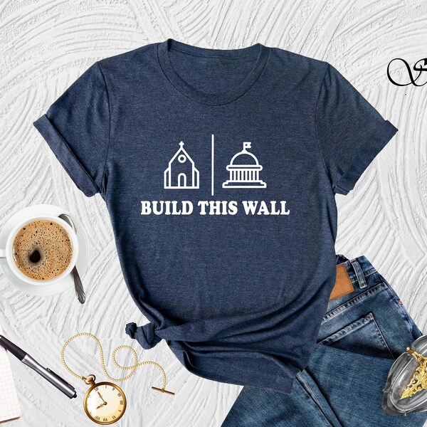 Build This Wall Shirt, Church and State Shirt, My Body My Choice, Right to Choose, Roe Shirt, Woman Support Shirt, Womans Rights Shirt