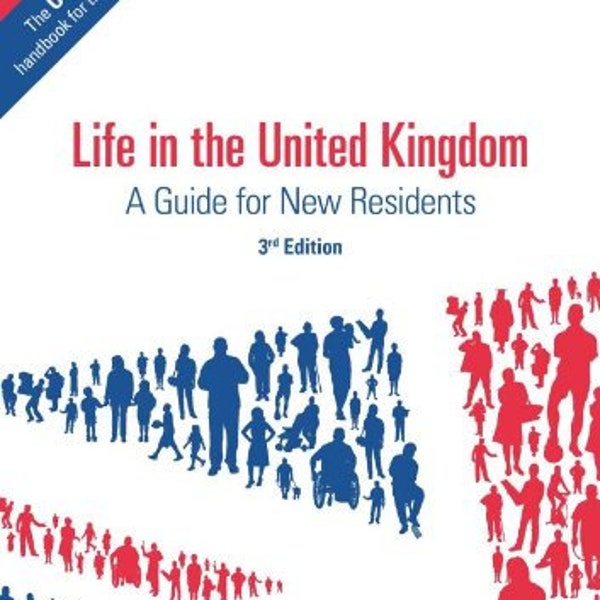Life in the United Kingdom, Life in the UK, New Residents Guide, UK citizenship Test Questions, Life in the uk Book, Book Life in the UK