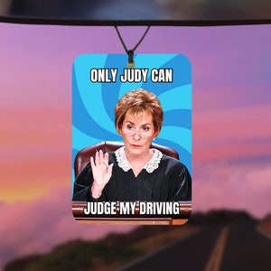 Only judge Judy can judge my driving meme car air freshener | Car accessories, car interior decorations, air fragrance | Funny novelty gift