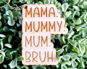 Mama Mummy Mum Bruh Holzschlüsselring, lustiges Schlüsselbund, Geschenk für Mama, Geschenk mit Gravur