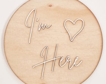 Ich bin hier neues Baby Plakette, Babymitteilung Photo Prop, Neugeborenen Zeichen