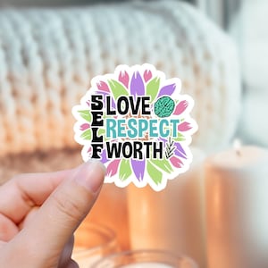 Self Love Respect Worth Mental Health Sticker | Mental Health Awareness | Motivational Quotes | Anxiety Sticker | Waterproof Glossy Die Cut