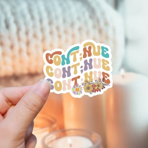 Continue Floral Motivational Sticker | Positive Affirmation Quotes | Mental Health Awareness | Floral Retro | Waterproof Glossy Die Cut
