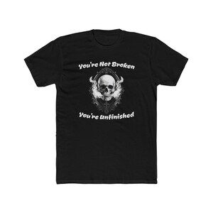 You’re Not Broken T-Shirt, Gothic Skull Inspirational Tee immagine 4