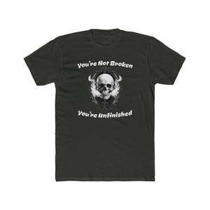 You’re Not Broken T-Shirt, Gothic Skull Inspirational Tee immagine 6