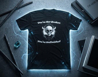 Skull with Horns Quote You're | Not Broken You're Unfinished Tee | Gothic Skull Shirt Inspiring Words Unisex Men Women