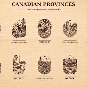 Peut inclure: Une collection de 10 motifs SVG de gravure laser intitulée CANADIAN PROVINCES, présentant des illustrations noires détaillées de monuments et de faune régionaux pour l'Alberta, la Colombie-Britannique, le Manitoba, le Nouveau-Brunswick, Terre-Neuve-et-Labrador, la Nouvelle-Écosse, l'Ontario, l'Île-du-Prince-Édouard, le Québec et la Saskatchewan sur un fond en bois clair.