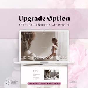 May include: A laptop displays a website with a woman in white clothing. The text "Upgrade Option" and "Add the full Squarespace website" are at the top. The bottom of the image shows a website layout with the text "What this is" and "Link to order is in the description."