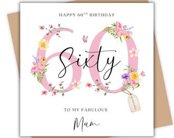Personalised 60th Birthday Card, for Mum, Gran, Friend, Sister, Floral Sixty Card for her